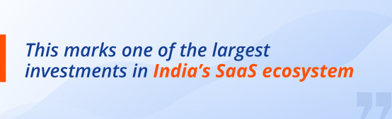 largest investment in Indian SaaS