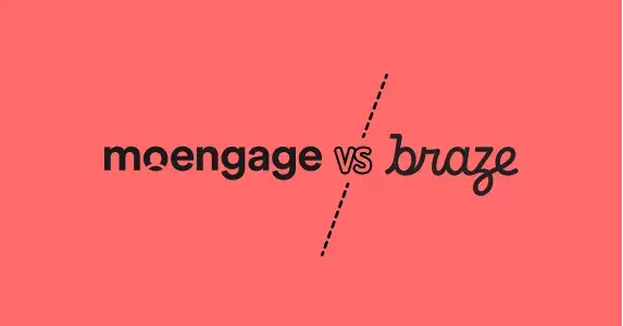 Braze vs MoEngage: Detailed Comparison