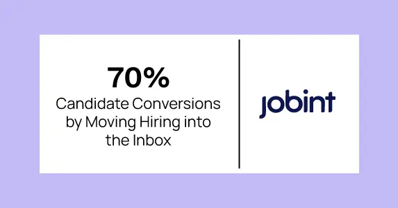 Jobint Drives 70% Candidate Conversions by Turning Hiring into an Inbox Experience